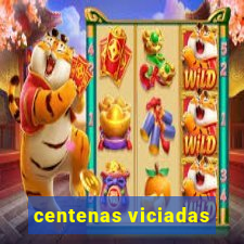 centenas viciadas